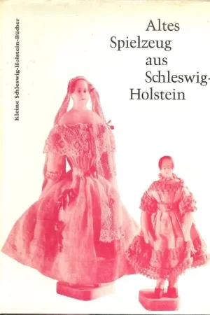 Altes Spielzeug aus Schleswig- Holstein Hildemarie Schwindrazheim .. Geillustreerd met 57 afbeeldingen in kleur en wit-zwart Weekendaanbieding