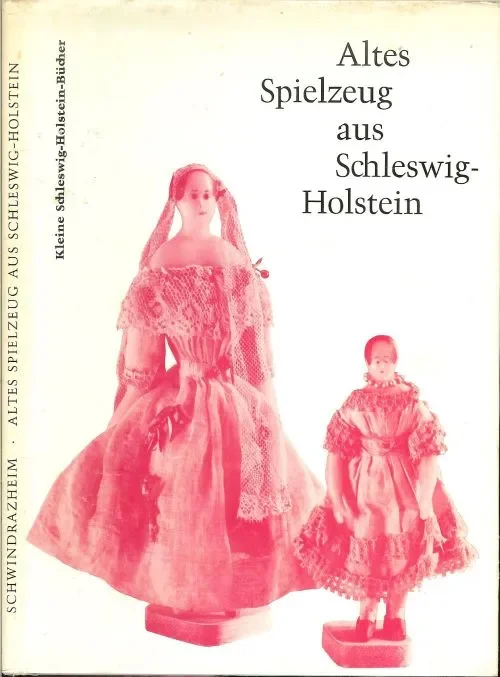 Altes Spielzeug aus Schleswig- Holstein Hildemarie Schwindrazheim .. Geillustreerd met 57 afbeeldingen in kleur en wit-zwart Weekendaanbieding
