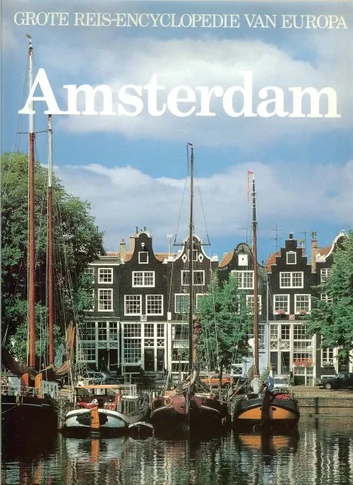 Amsterdam .. Grote Reis Encyclopedie van Europa Th. Balk Fotografie Drs. A.A.M. van der Heyden Betaalbaar
