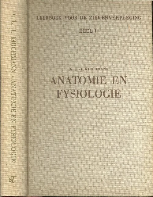 Anatomie en Fysiologie Leerboek voor de ziekenverpleging Dr. L.L. Arts voor inwendige ziekten en A.B. Lottgering met J.J. Bergsma voorwoord Veilige Betaling