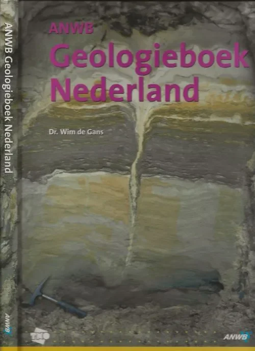 ANWB Geologieboek Nederland Gans Dr. de Wim en Harry Bunk, met illustraties van Invorm Jeroen Kersten Hete Deal
