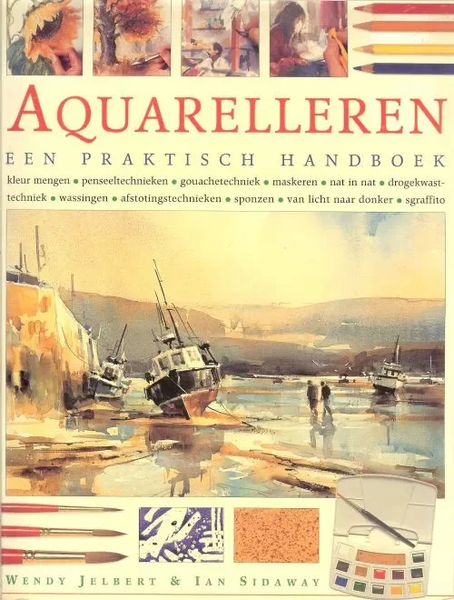 Aquarelleren – Een praktisch handboek Wendy Jelbert & Ian Sidaway Fabrieksprijs