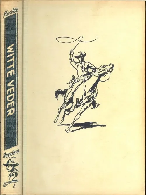 Arendsoog, deel 2. Witte Veder Jan Huizinga .. Illustratries zijn van W. Huizinga en Omslag van J. Huizinga Fabrieksprijs