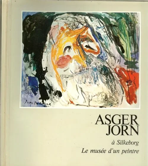 Gereduceerde Prijs Asger Jorn ÃSilkeborg: le musée d´un peintreAsger Jorn