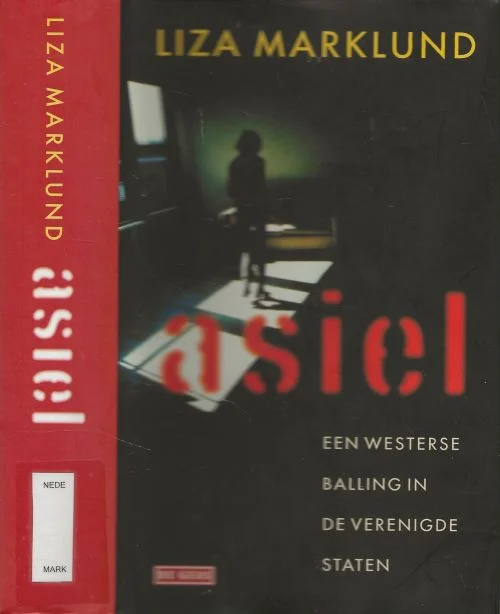 Gratis Retour Asiel – een westerse balling in de Verenigde Staten biepexemplaar Liza Marklund en Maria. Eriksson uit het zweeds vertaald door Ina Sassen