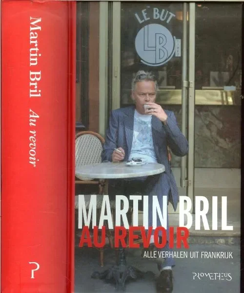 Au revoir .. Alle verhalen uit Frankrijk Bril, Martin Omslagontwerp Hugo Huisman Foto Auteur Anneke Stehouder en maakte ook de foto van Omslag Superprijs
