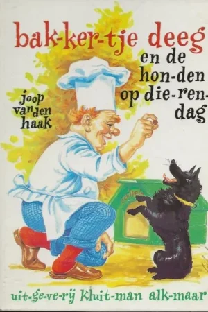 Bakkertje Deeg en de Honden op DierendagHaak Joop van den met gekleurde plaatjes van Gerard van Straten Beperkte Voorraad