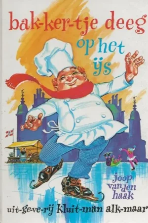 Alleen Vandaag Bakkertje deeg op het IJs Haak Joop van den met gekleurde plaatjes van Gerard van Straten
