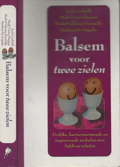 Beperkte Voorraad Balsem voor twee ZielenJack Canfield, Mark Victor Hansen, Mark & Chrissy Donnelly met Barbara De Angelis