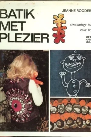 Batik met plezier Eenvoudige techniek voor iedereen [Een doe boek voor iedereen ] Op = Op