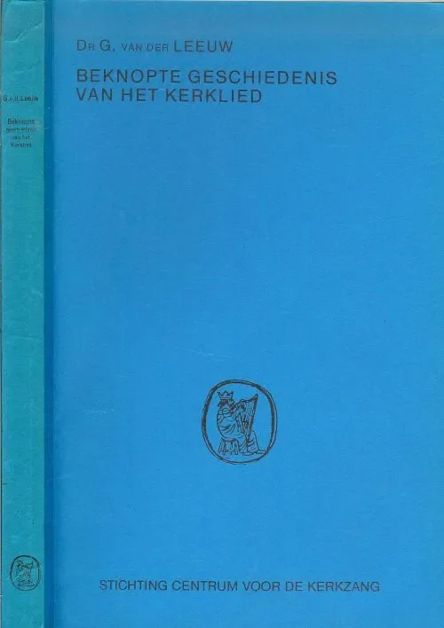 Beknopte geschiedenis van het kerkliedG. van der Leeuw met medewerking K.Ph. Bernet Kempers Shop Nu