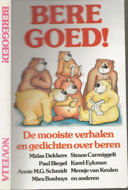 Beregoed ! De mooiste verhalen en gedichten over beren, Dekkers, Midas, S. Carmiggelt, Paul Biegel, Annie M.G. Schmidt, Kees Stip, Willem Wilmink, J.M.A. Biesheuvel Gratis Retour