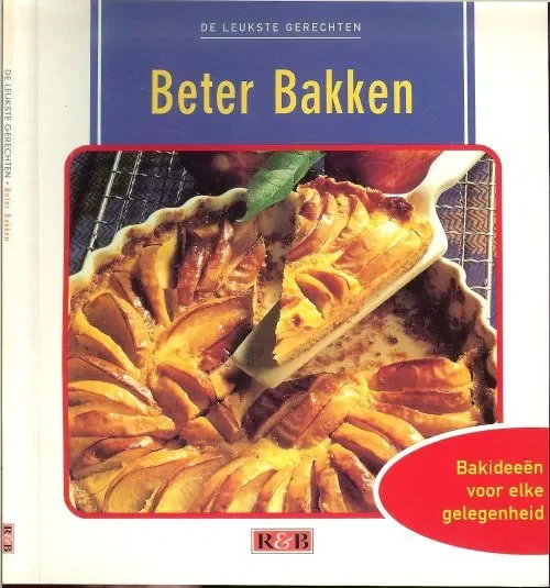 Beter Bakken .. Monika Harand-Krumbach Vertaling Lia Zondervan Omslagontwerp Ton Wiebelt Bakideeen voor elke gelegenheid Actieprijs