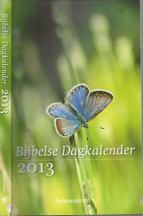 Bijbelse Dagkalender 2013 Mw. Ds A.M. Parmentier – Blankert Hilversum en Ds. E. Westrik – Boskoop Alleen Vandaag