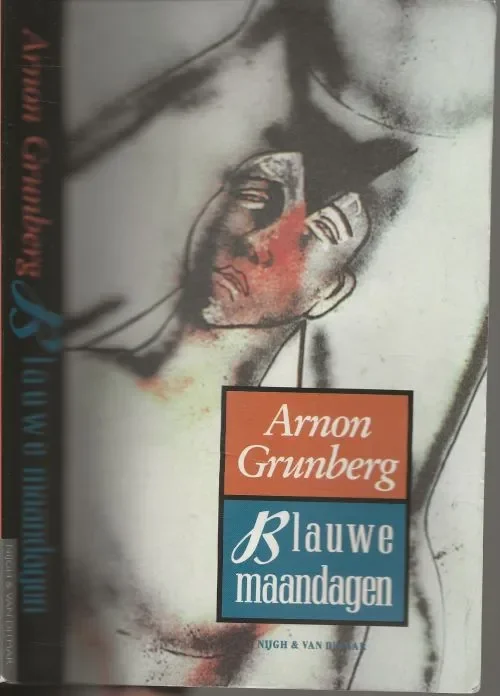 Blauwe maandagen Grunberg, Arnon Foto auteur Bas Bruggen illustratie omslag Roland Topor Scherpe hoek 1982 Must-Have