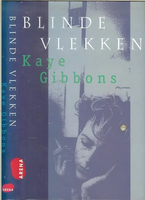 Blinde Vlekken Aangrijpende moeder-dochterrelatie Gibbons, Kaye Vertaald door Rika Vliek Omslagontwerp Josje Pollmann Bestel Nu