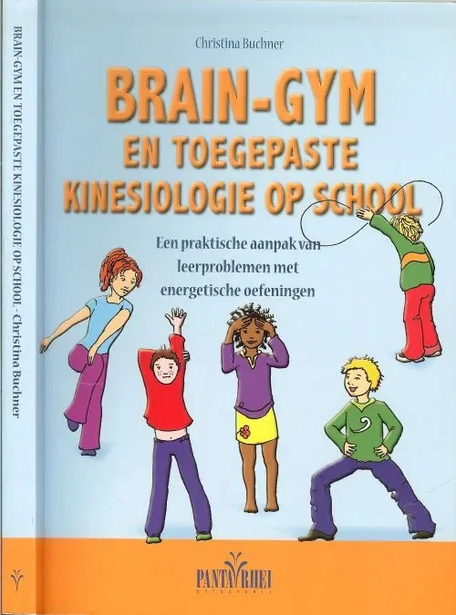 Brain-gym en toegepaste kinesiologie op school .. Een praktische aanpak van leerproblemen met energetische oefeningen Uitverkoop