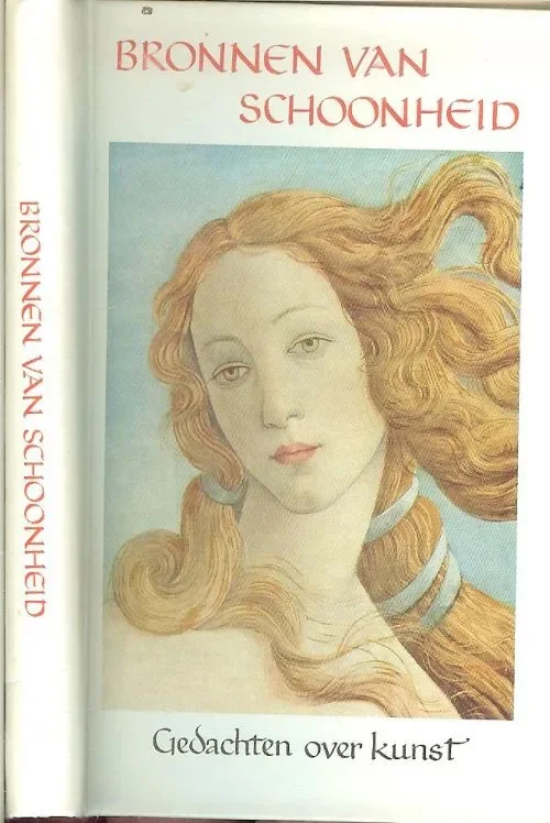 Bronnen van schoonheid .. Gedachten over kunst .Kafka – Goethe – Shan – Oscar Wilde en Hieronymus van Alphen Gecertificeerd