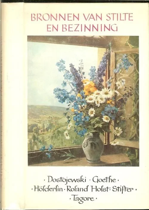 Bronnen van stilte en bezinning Dostojewski en Goethe E.A. Nieuw