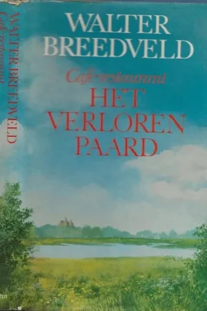 Alleen Vandaag Cafe restaurant Het verloren Paard Breedveld, Walter [Pseudoniemvoor P.v.d. Bogaert] Omslagtekening Karel Thole