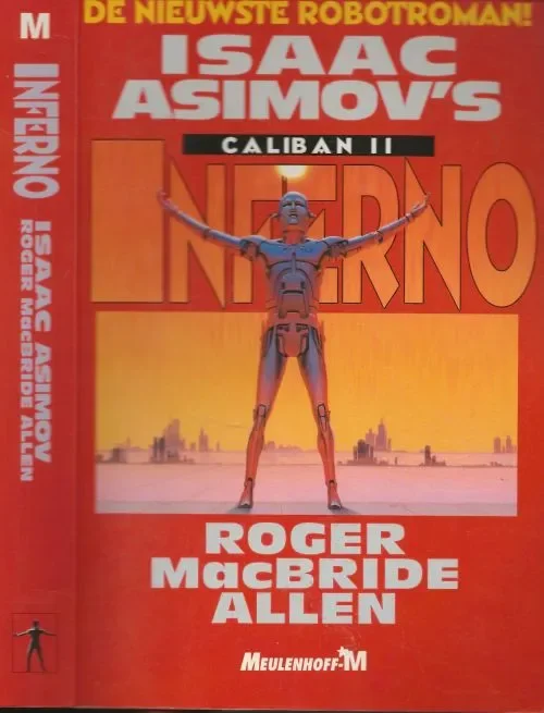 Caliban-Trilogie – 2 Inferno Asimov Isaac Asimov (1920-1992) werd als Isaak Judovitsj Ozimov geboren in het Russissche Petrovitsj, Vertaling Maarten Meeuwes Snelle Levering