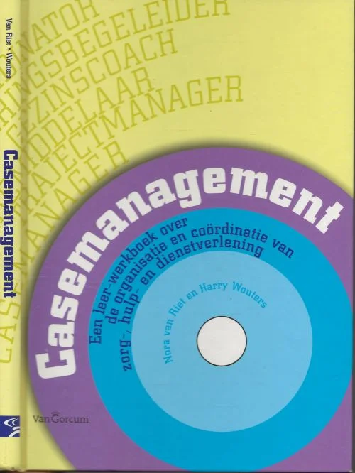 Casemanagement – een leer-werkboek over de organisatie en coordinatie van zorg-, hulp- en dienstverleningNora van Riet en Harry Wouters, met Jaap Bruijn Hete Deal