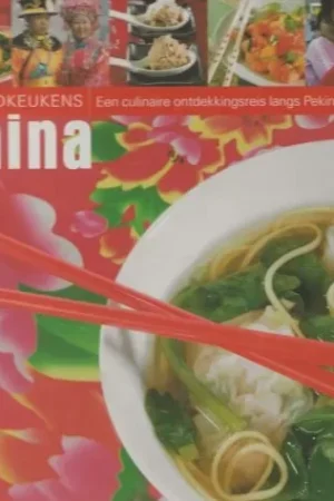 Snelle Levering China Een culinaire ontdekkingsreis door de streekkeukens door Peking en Kanton Hongkong Laarhoven, Mieke van met Remco Kok .. Nicole Lankhorst Esther Kaagman