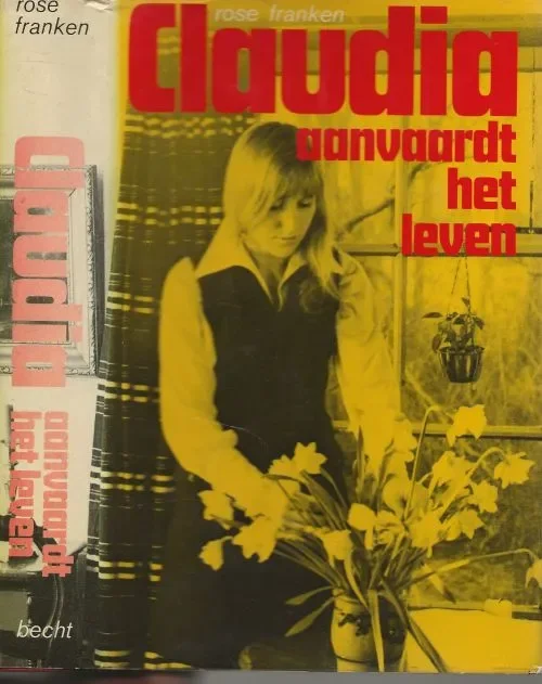 Populair Claudia aanvaardt het leven Franken Rose Vertaling D.L.Uyt den Boogaard Omslagontwerp Uniepers B.v. te Amsterdam