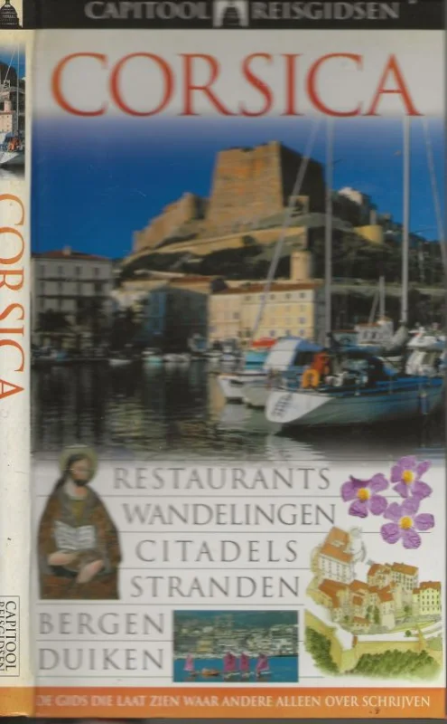Koop Online Corsica, capitool reisgidsen Restaurants – Wandelingen en Citadels met Stranden + Bergen & DuikenTosca Weijer Vertaling en opmaak Marsha Boelaars en Gon Hokke