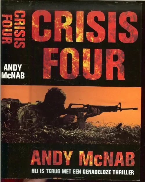 Crisis Four Andy McNab .. Vertaling door Henk Popken & Omslagontwerp : Studio Jan de Boer Seizoensaanbieding