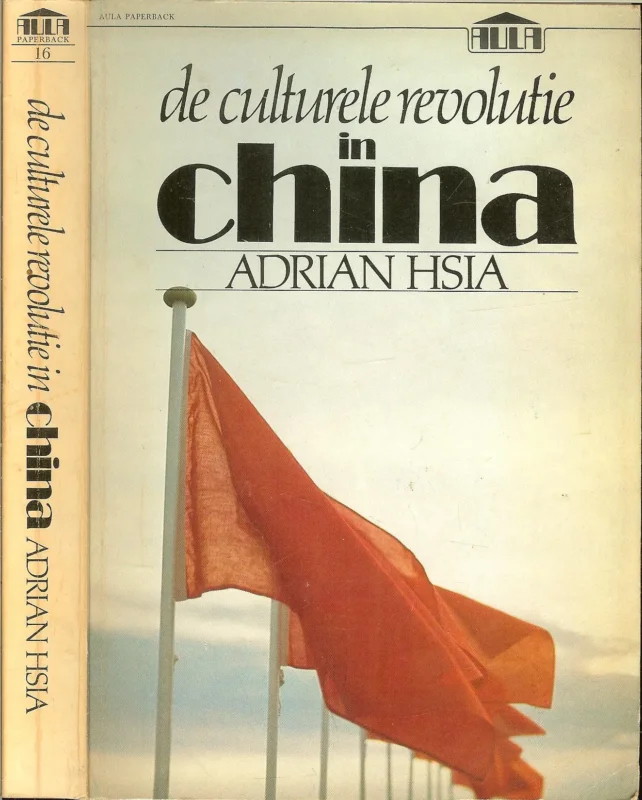 Culturele revolutie in China Adrian Hsia .. Vertaald door Titia Jelgersma Art directionomslag Niek Hiemstra Foto omslag Foto Unit Favoriet