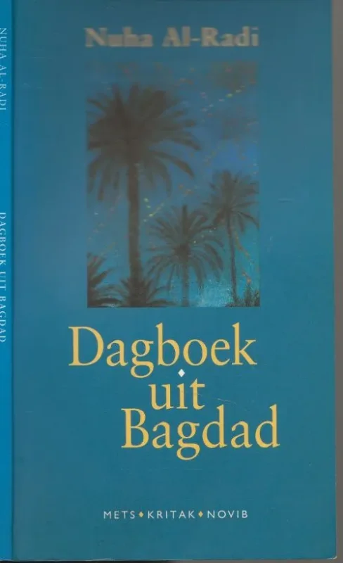 Dagboek uit Bagdad Al-Radi, N. Vertaald door Piet Jaarsma Eindredactie Sjoerd de Jong Omslagontwerp Frank Langedijk Exclusieve Aanbieding