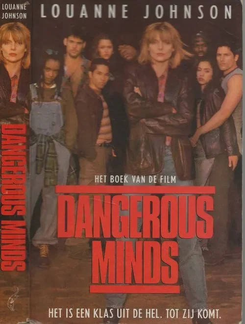 Dangerous Minds Het boek van de film. Het is een klas uit de hel, tot zij komt Johnson, LouAnne . Vertaling Els Franci Omslagontwerp Studio Jan de Boer Korting