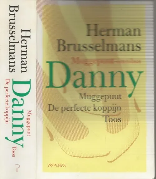 Favoriet Danny – bevat de titels; Muggepuut, De perfecte koppijn en Toos Brusselmans (born 9 October 1957 in Hamme, Belgium), Herman Frans Martha Omslagontwerp Kris Demey