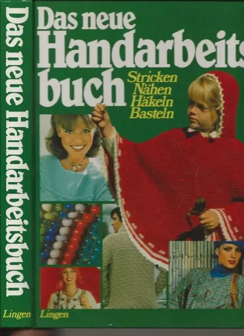 Das neue Handarbeitsbuch. Stricken, Nähen, Häkeln, Basteln Lingen Verlag uit 1981 te Koln Express Levering