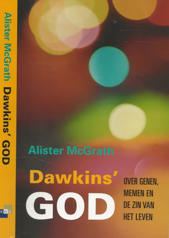 Dawkins’ God over genen, memen en de zin van het leven MacGrath, A. Nederlandse vertaling Louis Runhaar Beperkte Voorraad