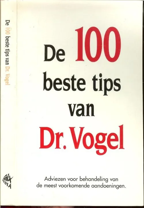 Gereduceerde Prijs De 100 beste tips van Dr. Vogel. Adviezen voor behandeling van de meest voorkomende aandoeningen en het is een handige