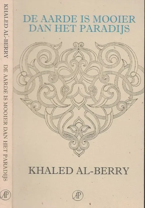 Gratis Verzending De Aarde is Mooier dan het ParadijsAl-Berry, Khaled . Vertaald door Jean Schalekamp Omslag Sander Patelski