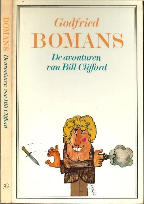 De avonturen van Bill Clifford .. Omslagontwerp Stefan Mesker Bomans Jan Arnold Godfried van 2 maart 1913 in Den Haag geboren, tot 22 december 1971 Alleen Vandaag