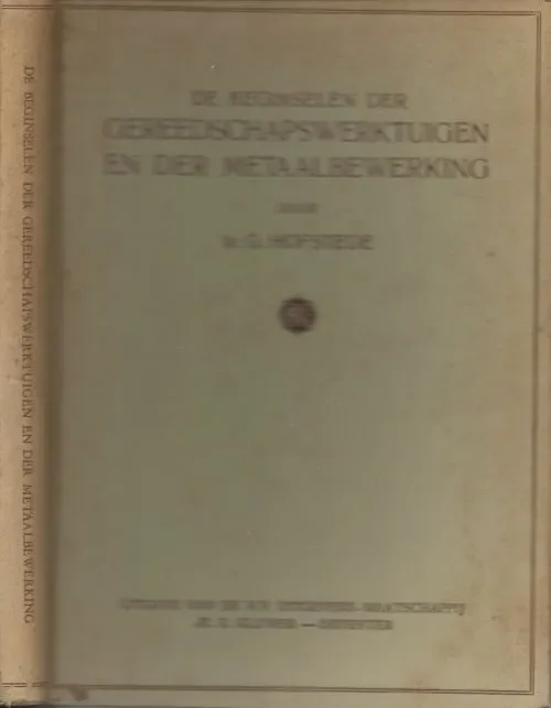 Aanbieding De beginselen der gereedschapswerktuigen en der metaalbewerking Ir. G. Hofstede en Prof. F.W. Hulle