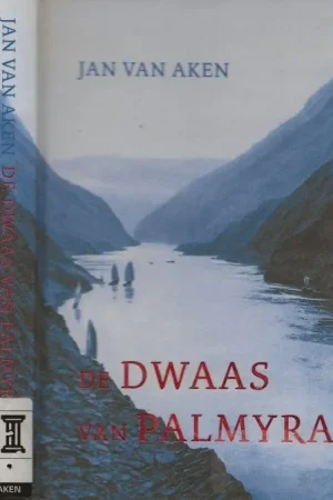 Aanbieding De dwaas van Palmyra Jan van Aken (1961) is schrijver van een aantal historische romans
