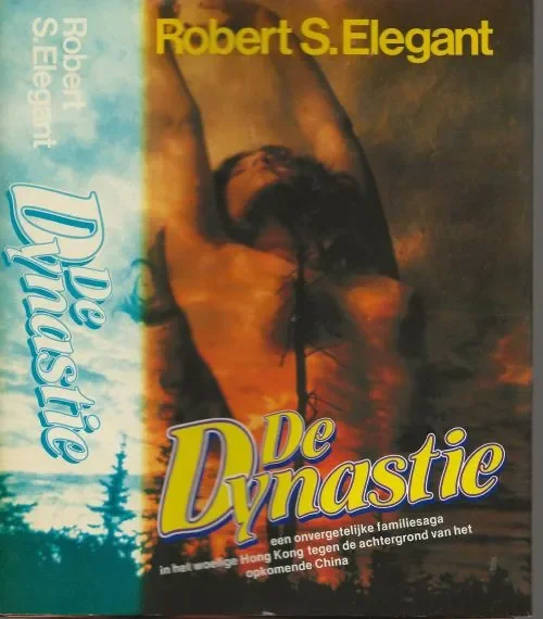 Merkproduct De Dynastie .. Een overgetelijke familiesaga in het woelige Hong Kong tegen de achtergrond van het opkomende China .Elegant, Robert S. .. vertaald door Co de Groot