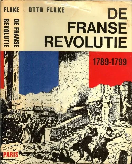 Finale Uitverkoop De Franse revolutie – 1789-1799 Otto Flakemet zwart wit en kleuren fotos Nederlandse vertaling W.F. Bohag