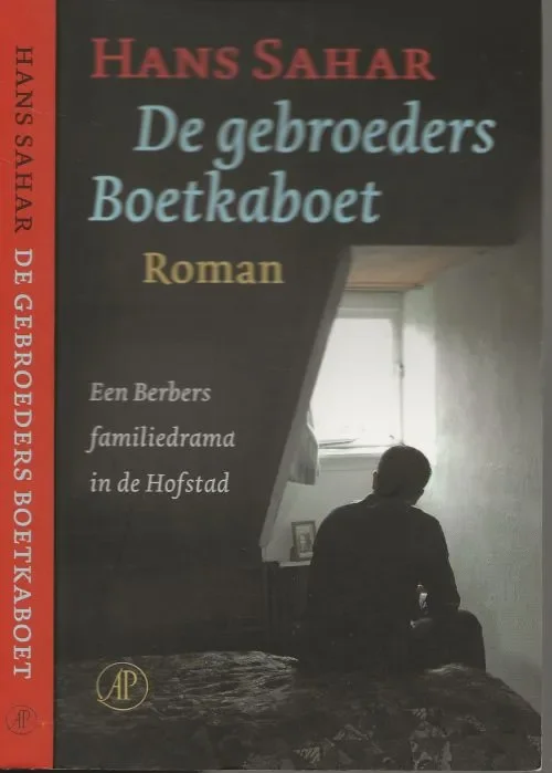 De gebroeders Boetkaboet Een Berbers familiedrama in de HofstadHans Sahar Omslagontwerp Studio Ron van Roon Omslagillustratie Ipek Mihrac Sur Express Levering