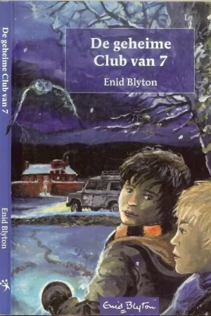 Alleen Vandaag De geheime Club van 7 Blyton, Enid Nederlandse Vertaling Scribent Fenna de Breedt Gewout Esseling Omslag illustratie