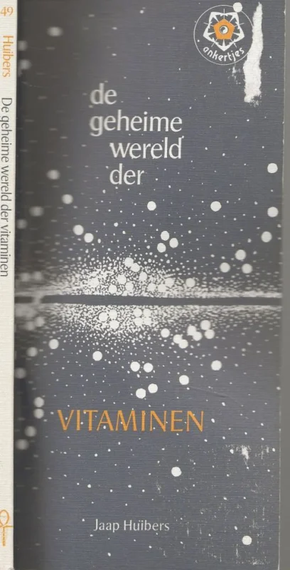 De geheime wereld der Vitaminen [Een heel andere kijk op het eten ! Van Jaap Huibers Over vitale en fatale Voeding Rechtstreeks Van De Fabrikant