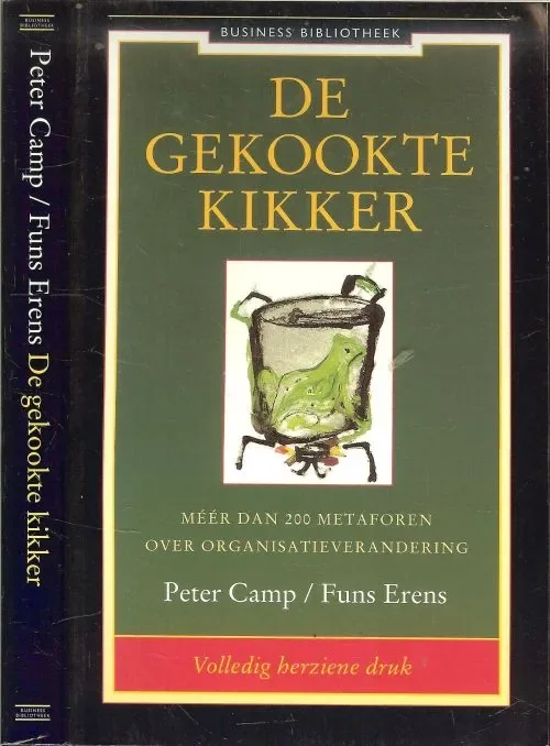 De gekookte Kikker Meer dan 200 Metaforen over Organisatieverandering Camp, Paul en Tekening Funs Erens Op = Op