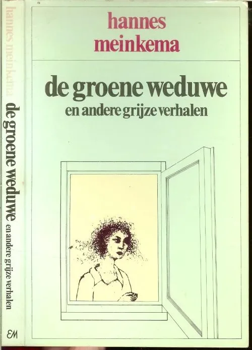 Alleen Vandaag De groene weduwe .. en andere grijze verhalen Meinkema, Hannes .. Omslagontwerp : Niels van Manen