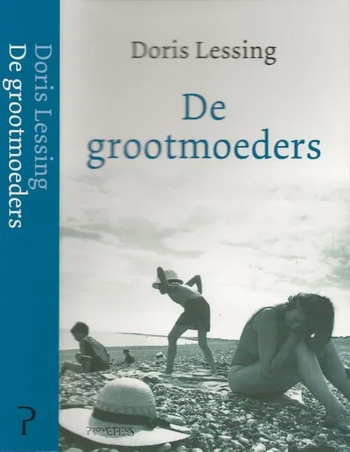 De grootmoeders / bevat de novellen: De grootmoeders . Victoria en de Staveneys . De reden ervan . Een liefdeskind Lessing, Doris Vertaling door Hans van Cuijlen borg Foto auteur Harry Meijer Dagaanbieding