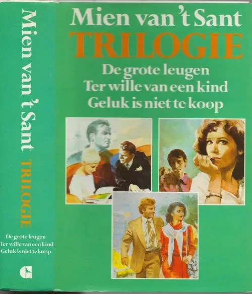 Snelle Levering De grote Leugen en Terwille van een kind & Geluk is niet te Koop TrilogieSant, Mien van ’t Omslagillustratie Reint de Jonge